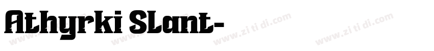 Athyrki Slant字体转换